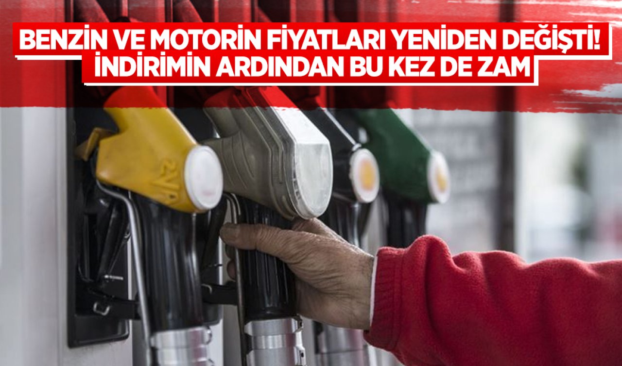 Benzin ve motorin fiyatları yeniden değişti! İndirimin ardından bu kez de zam