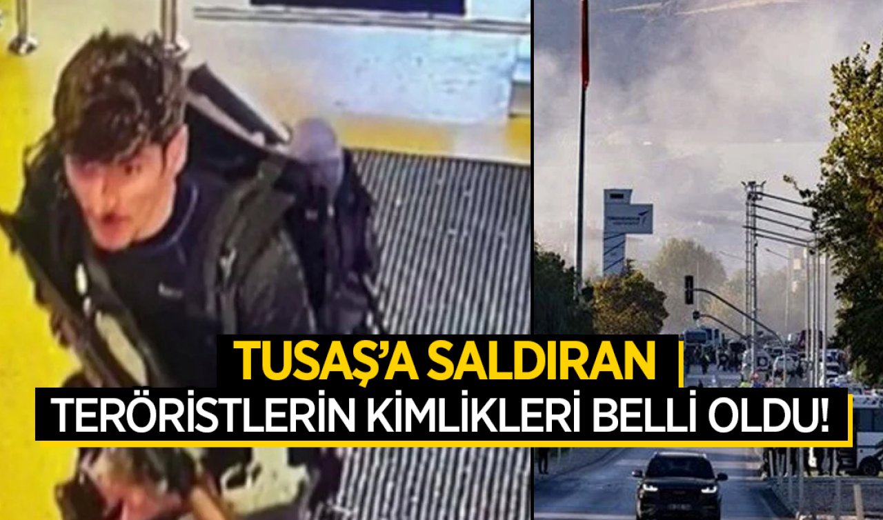  TUSAŞ’a hain saldırı: Teröristlerin kimlikleri belli oldu