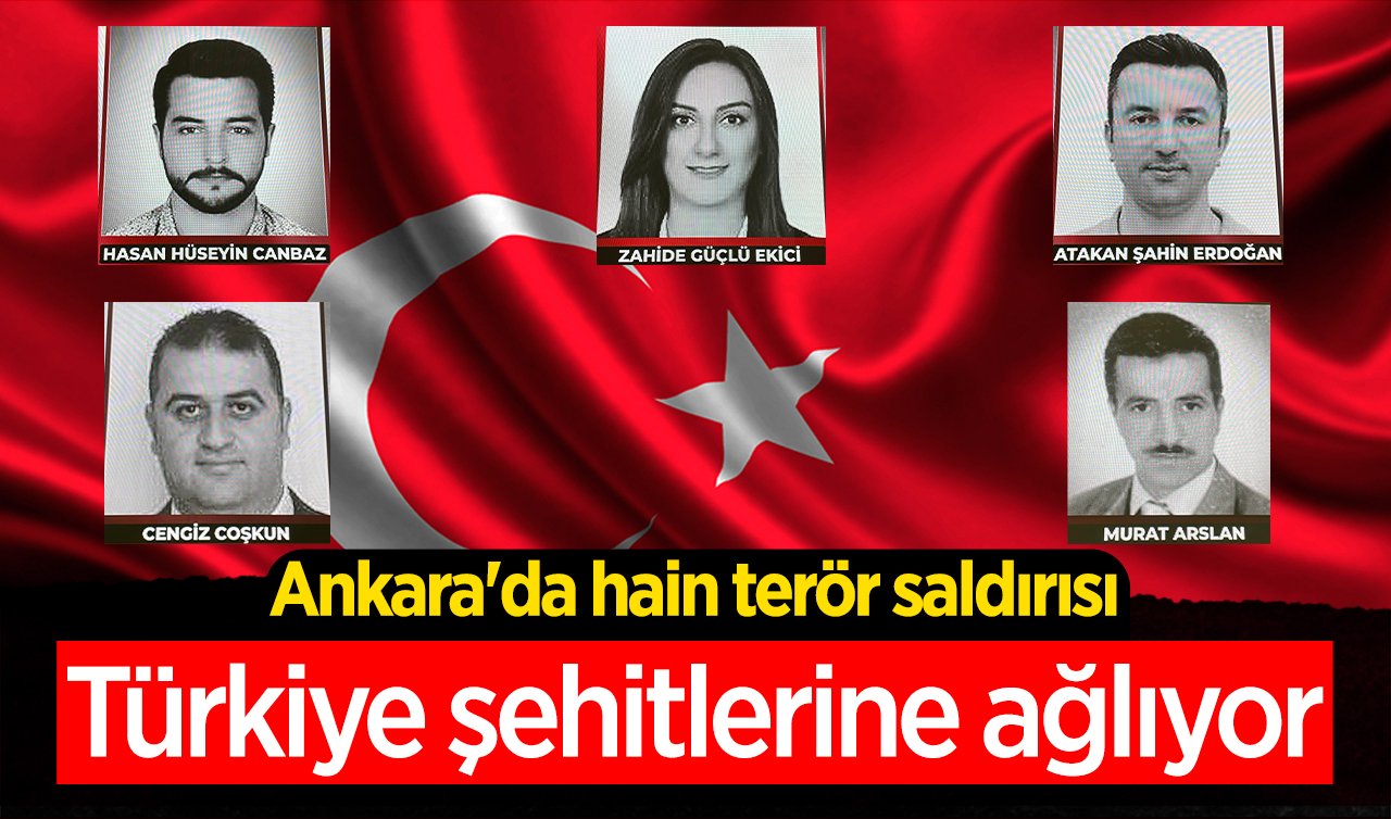 Ankara’da hain terör saldırısı: Türkiye şehitlerine ağlıyor