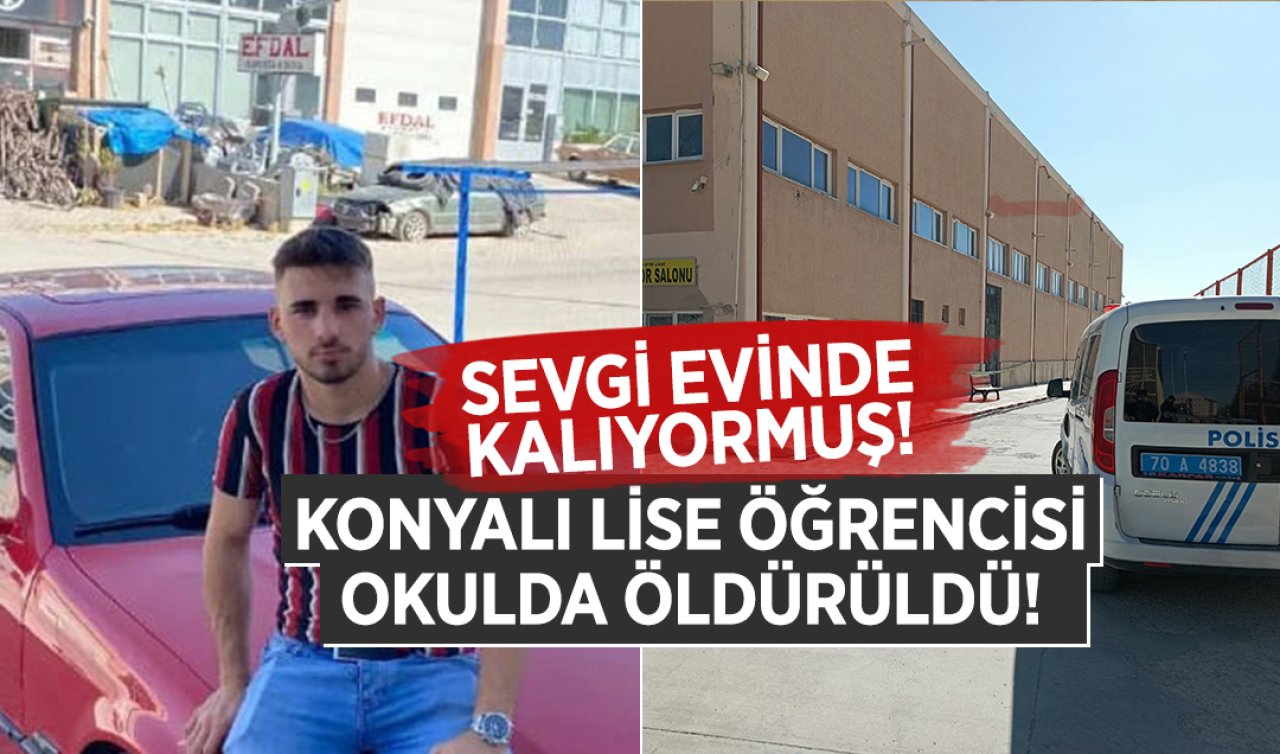  Konyalı lise öğrencisi okulda öldürüldü! Okula silahla gelmiş 