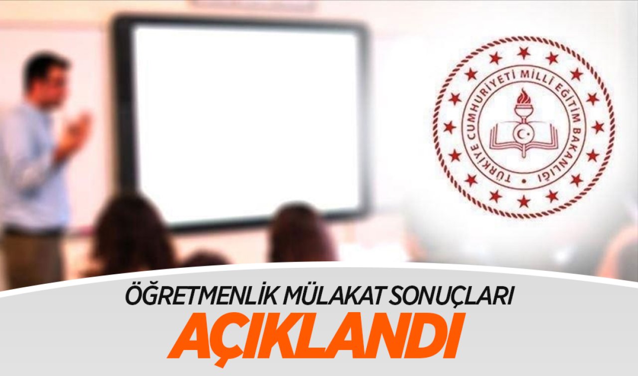 Öğretmenlik mülakat sonuçları açıklandı! Sözleşmeli Öğretmenlik mülakat sonucu sorgulama