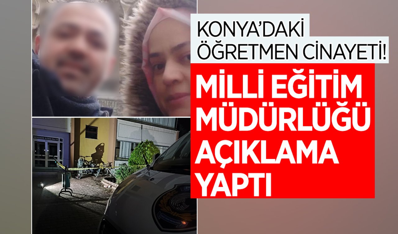 Konya’daki öğretmen cinayeti! Milli Eğitim Müdürlüğü açıklama yaptı