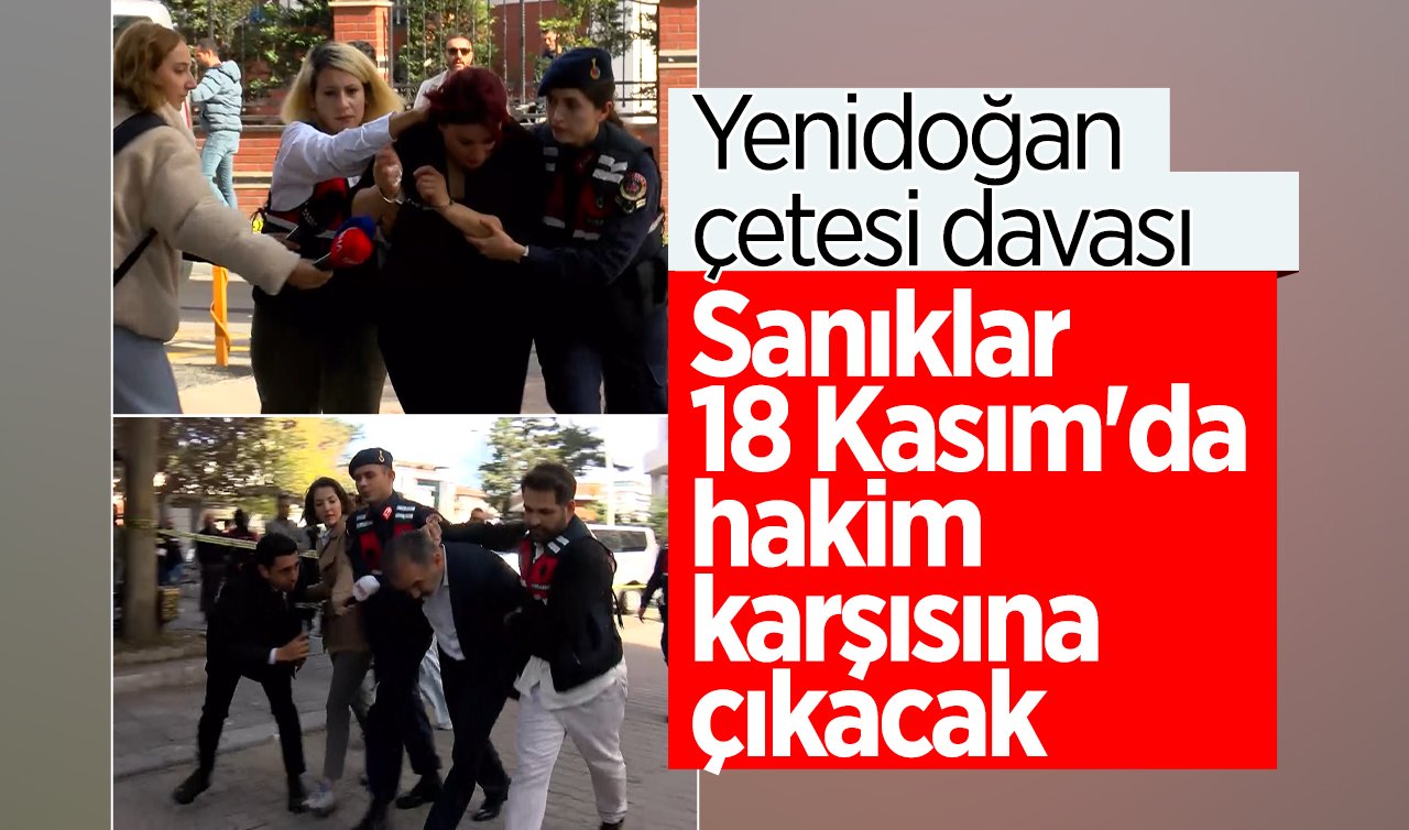  Yenidoğan çetesi davası: Sanıklar 18 Kasım’da hakim karşısına çıkacak