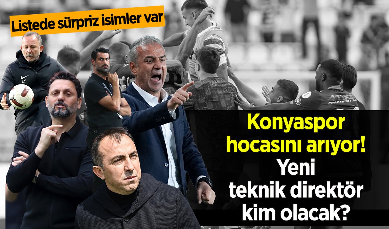 Konyaspor hocasını arıyor? Yeni teknik direktör kim olacak? Listede hangi isimler var?