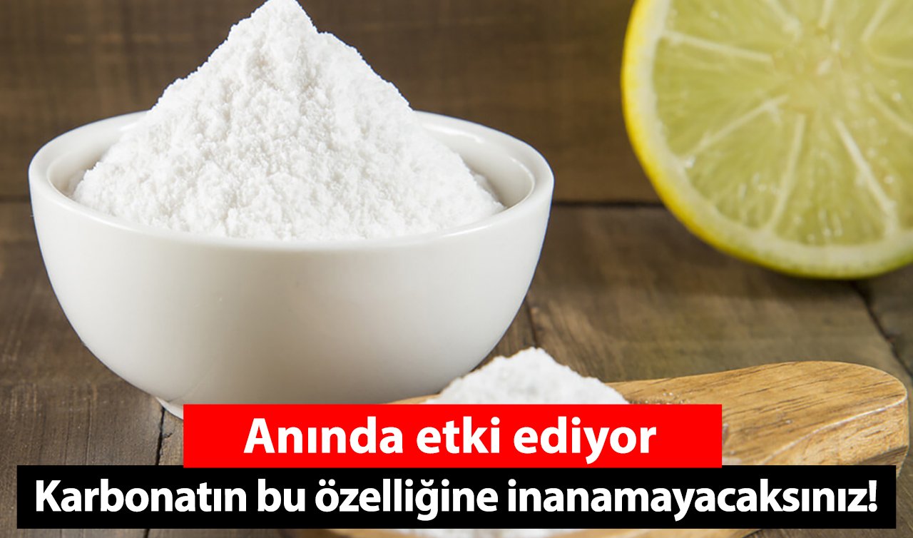 Anında etki eden karbonatın bu özelliğine inanamayacaksınız!