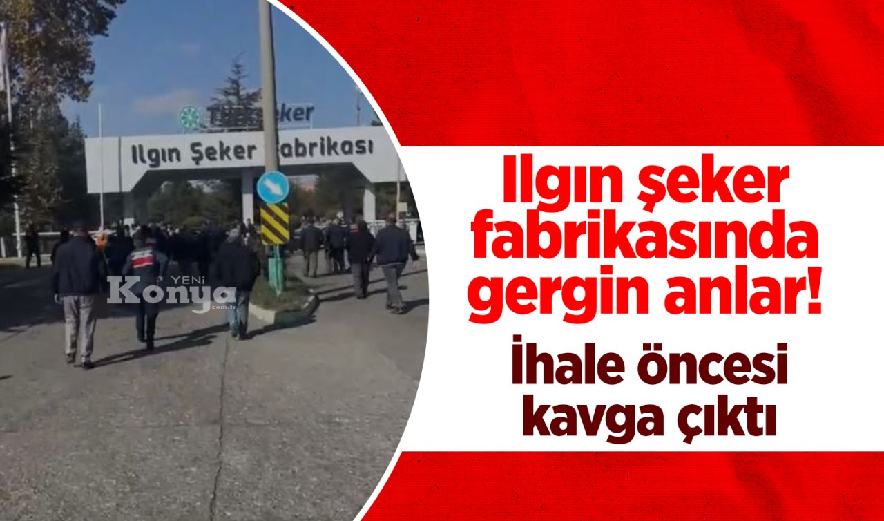 Ilgın Şeker Fabrikasında gergin anlar! İhale öncesi kavga çıktı