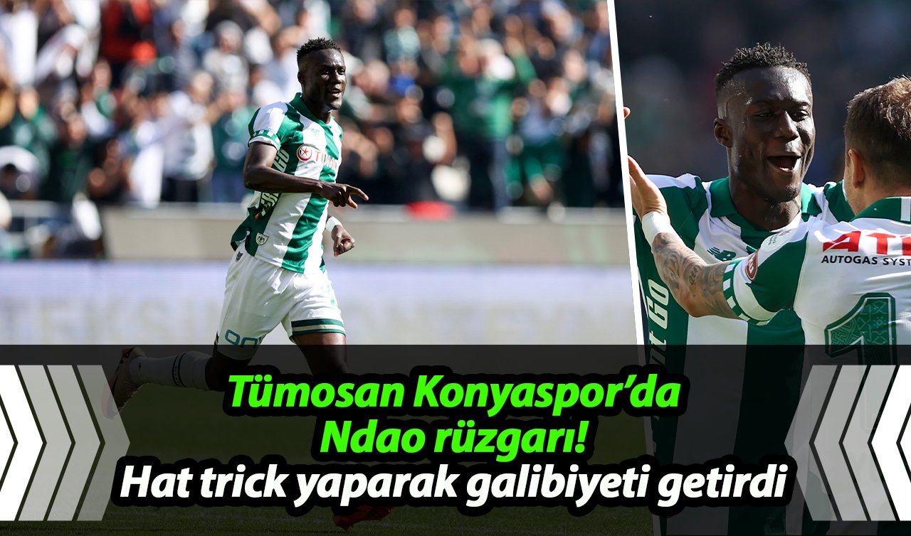 Tümosan Konyaspor’da Ndao rüzgârı! Hat trick yaparak galibiyeti getirdi