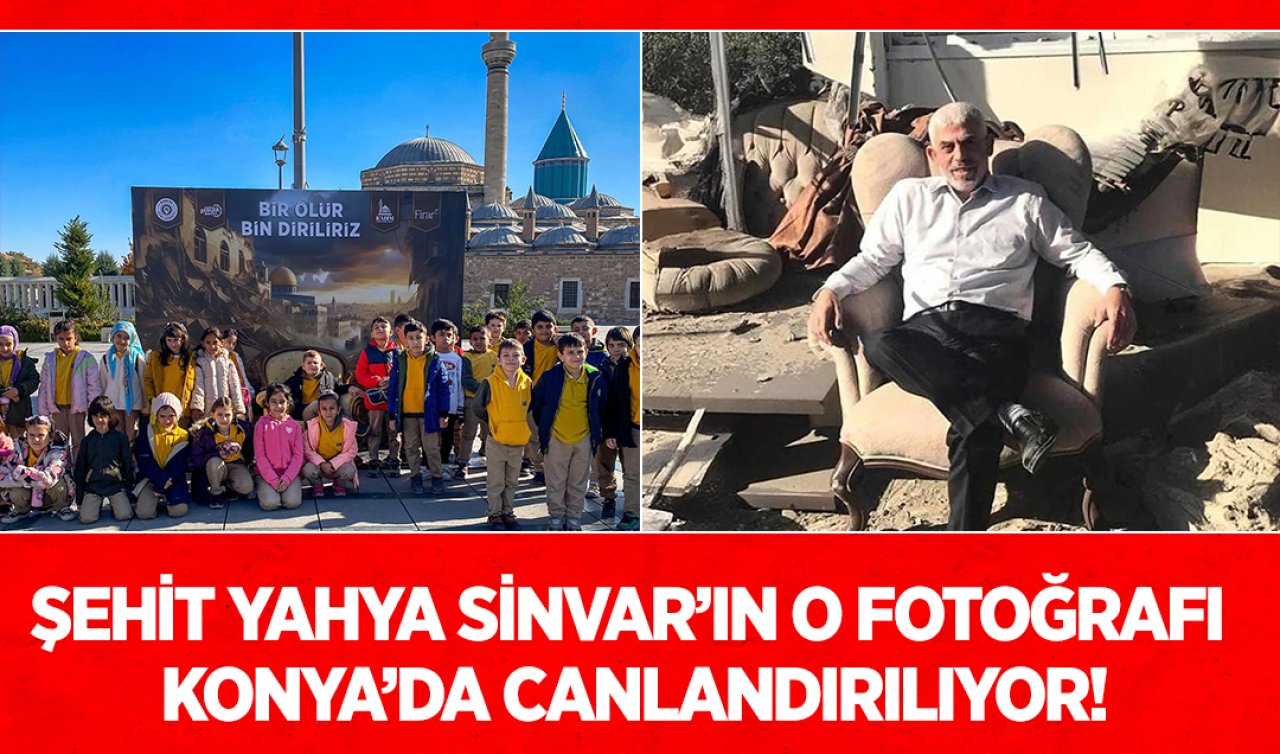 Şehit Yahya Sinvar’ın o fotoğrafı Konya’da canlandırılıyor! 