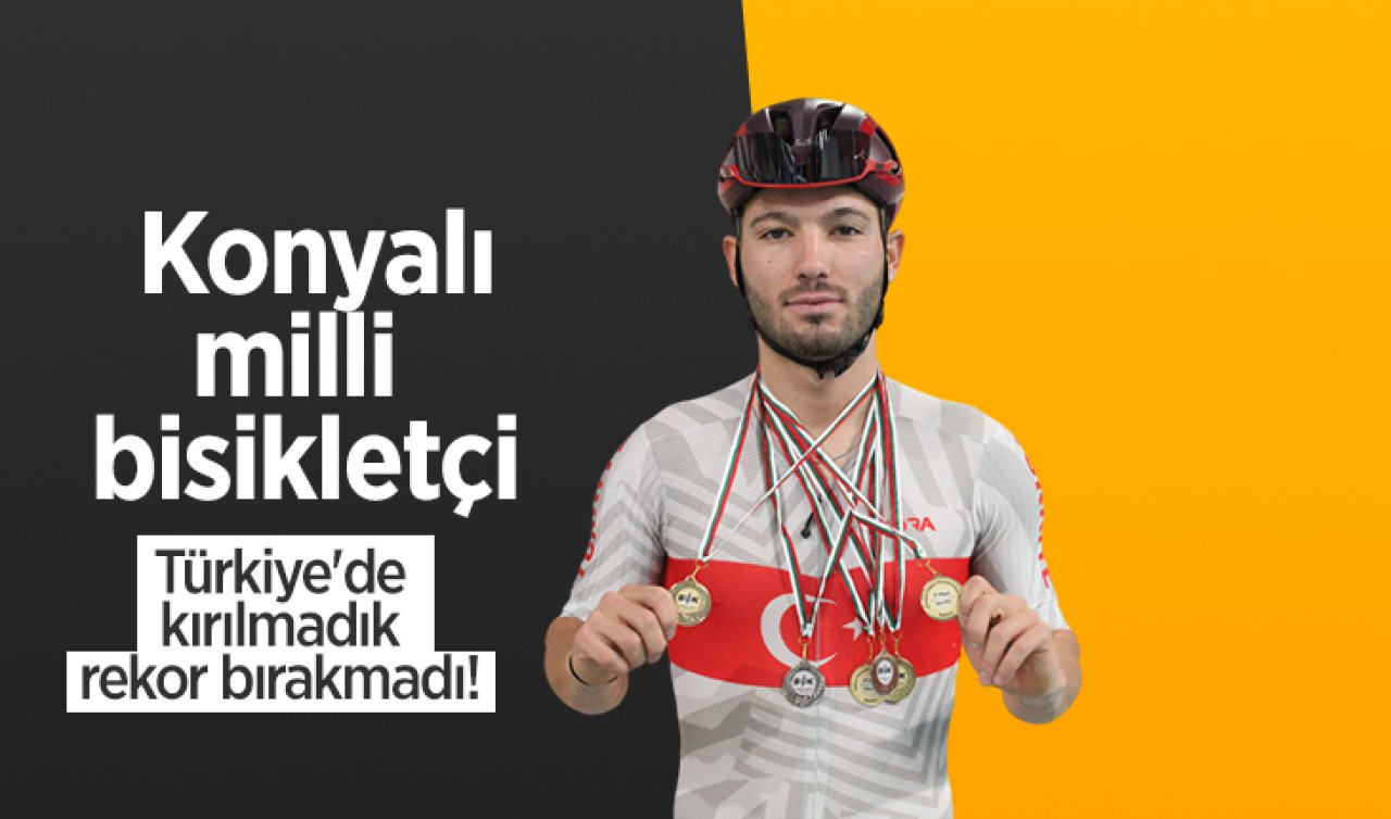 Konyalı milli bisikletçi Türkiye’de kırılmadık rekor bırakmadı! 