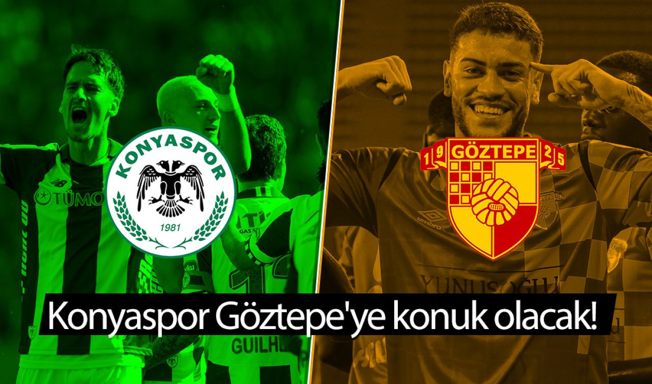 Konyaspor Göztepe’ye konuk olacak! 