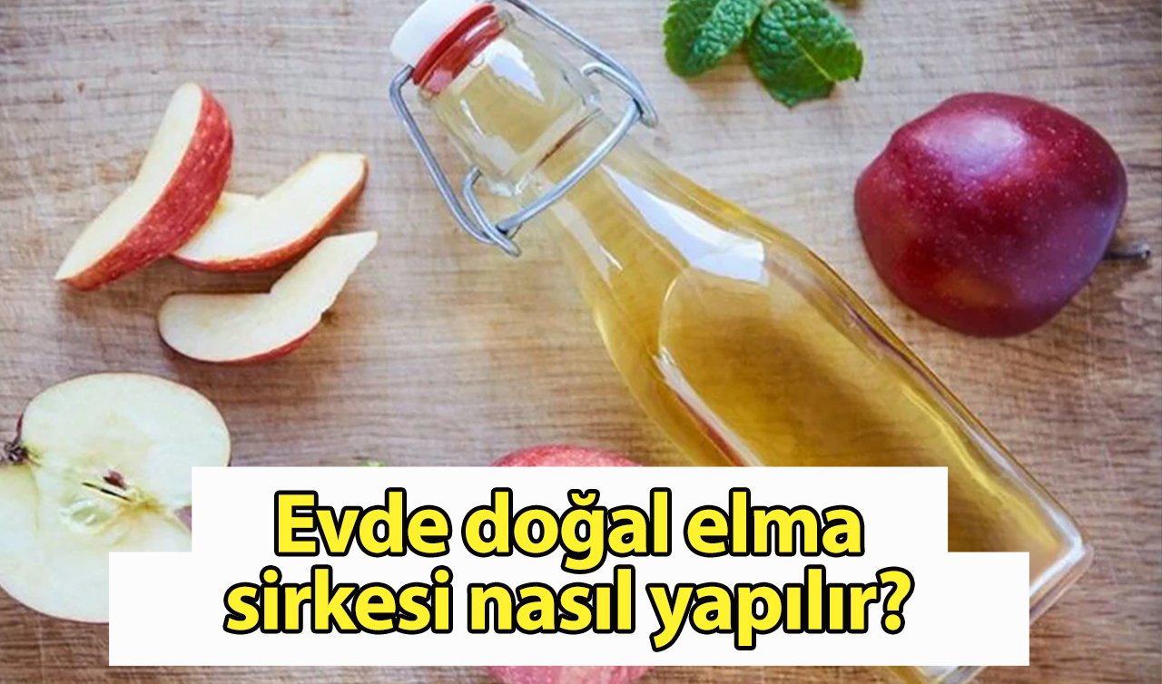 Evde doğal elma sirkesi nasıl yapılır? 