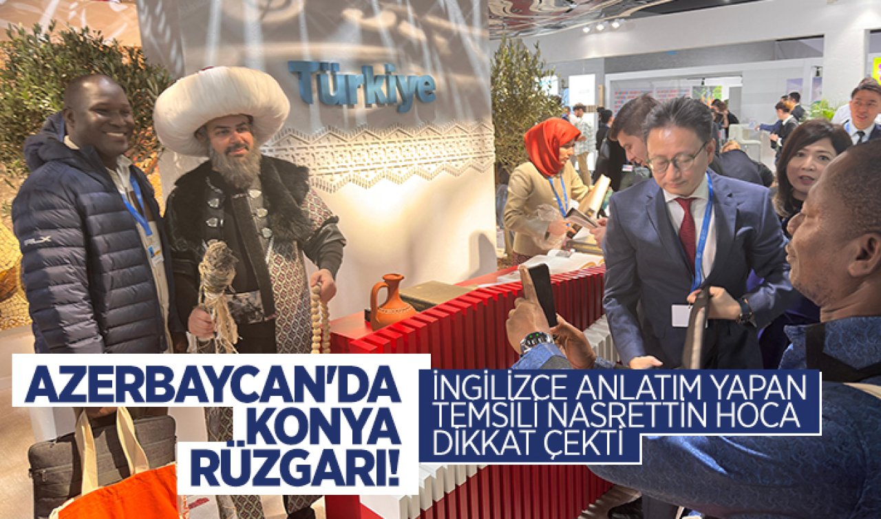 Azerbaycan’da Konya rüzgarı! İngilizce anlatım yapan temsili Nasrettin Hoca dikkat çekti