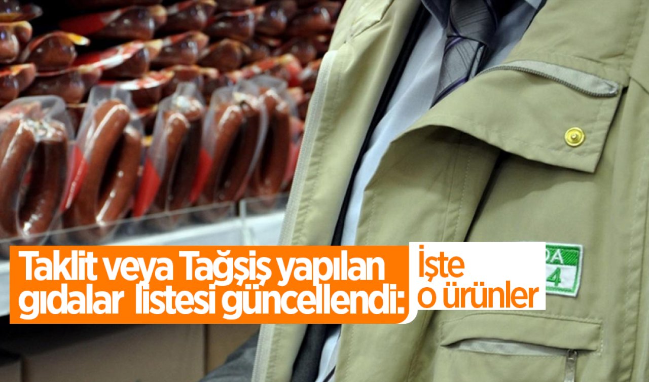 Taklit veya Tağşiş yapılan gıdalar listesi güncellendi: İşte o ürünler