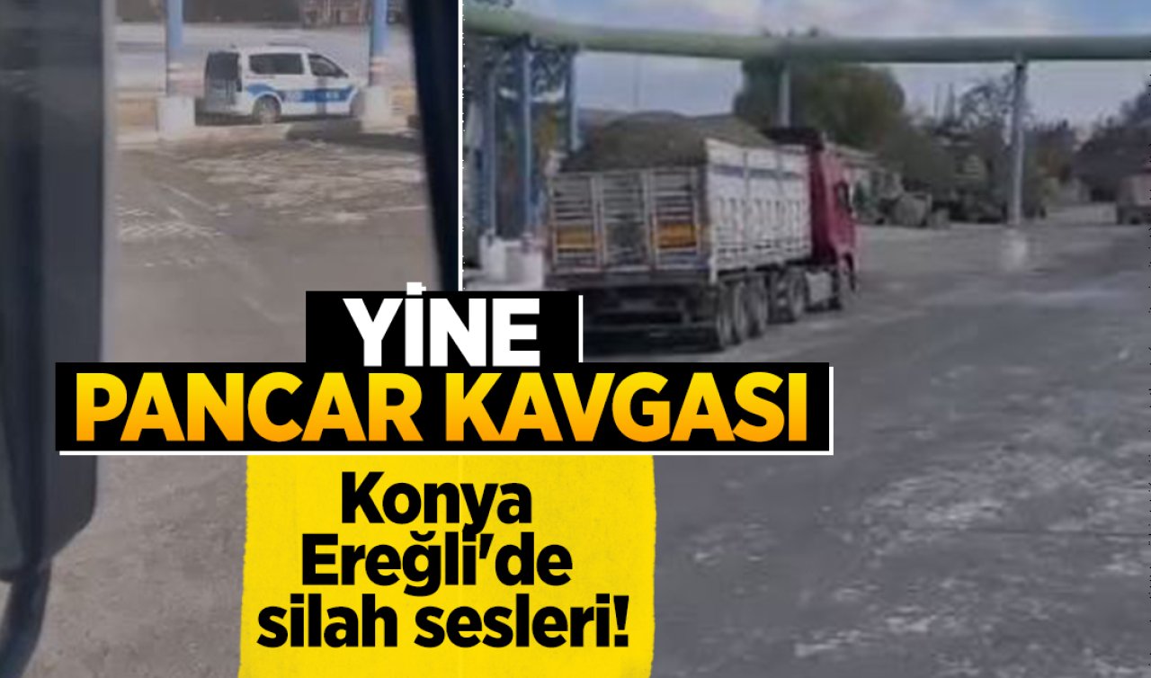 Konya Ereğli’de silah sesleri! Yine pancar kavgası