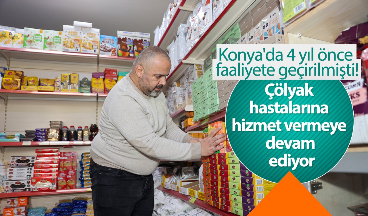 Konya’da 4 yıl önce faaliyete geçirilmişti!  Çölyak hastalarına hizmet vermeye devam ediyor