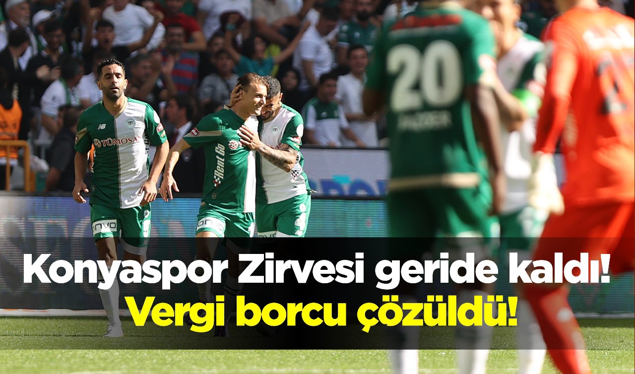  Konyaspor Zirvesi geride kaldı! Vergi borcu çözüldü!