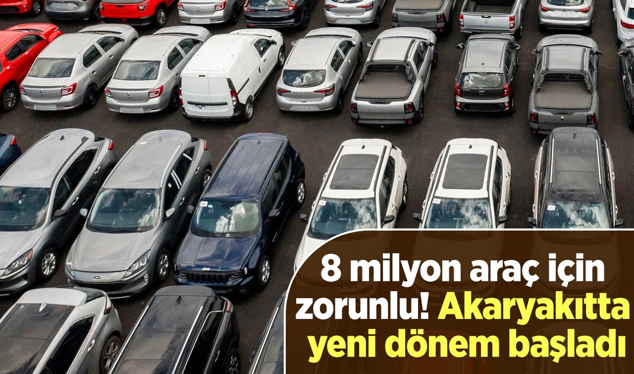 8 milyon araç için zorunlu! Akaryakıtta yeni dönem başladı