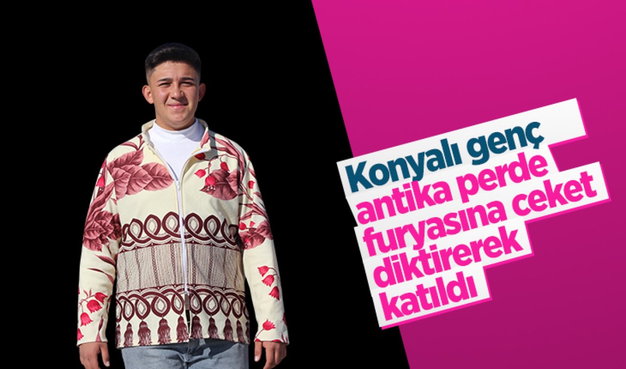 Konyalı genç antika perde furyasına ceket diktirerek katıldı