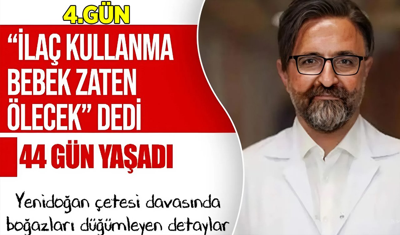 Yenidoğan Çetesi davasında 4. gün başladı! İşte tüm detaylar