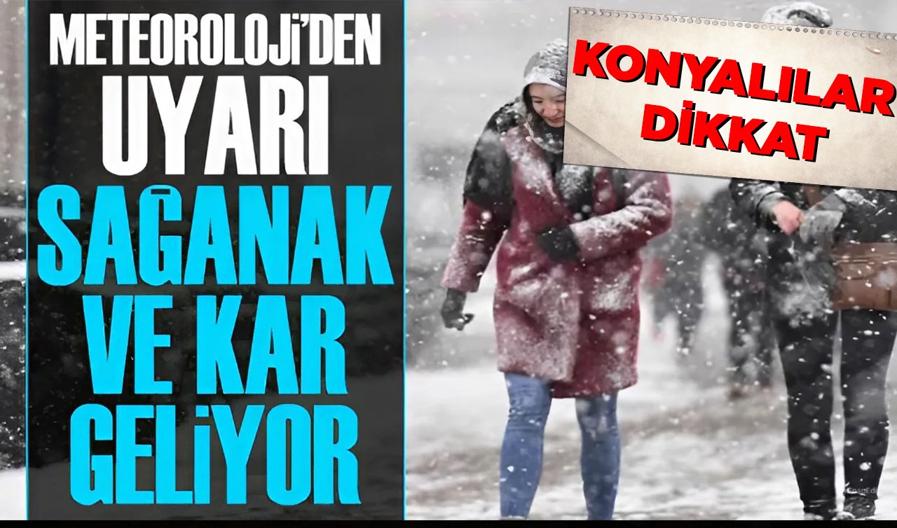 Konya’ya sağanak ve kar uyarısı: sıcaklıklar 17 derece düşecek!