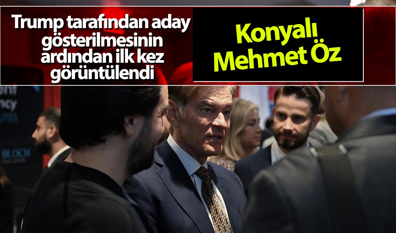 Konyalı Mehmet Öz Trump tarafından aday gösterilmesinin ardından ilk kez görüntülendi