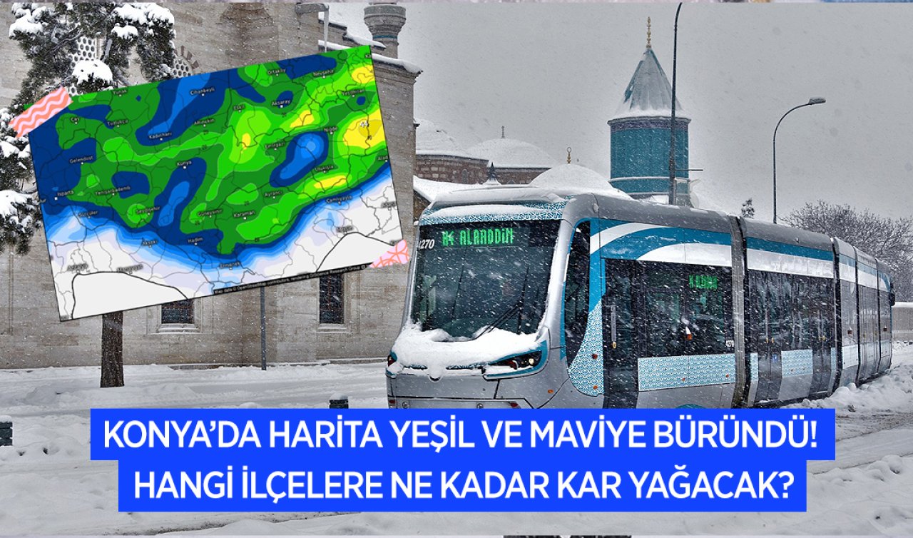 Konya’da harita yeşil ve maviye büründü! Hangi ilçelere ne kadar kar yağacak?