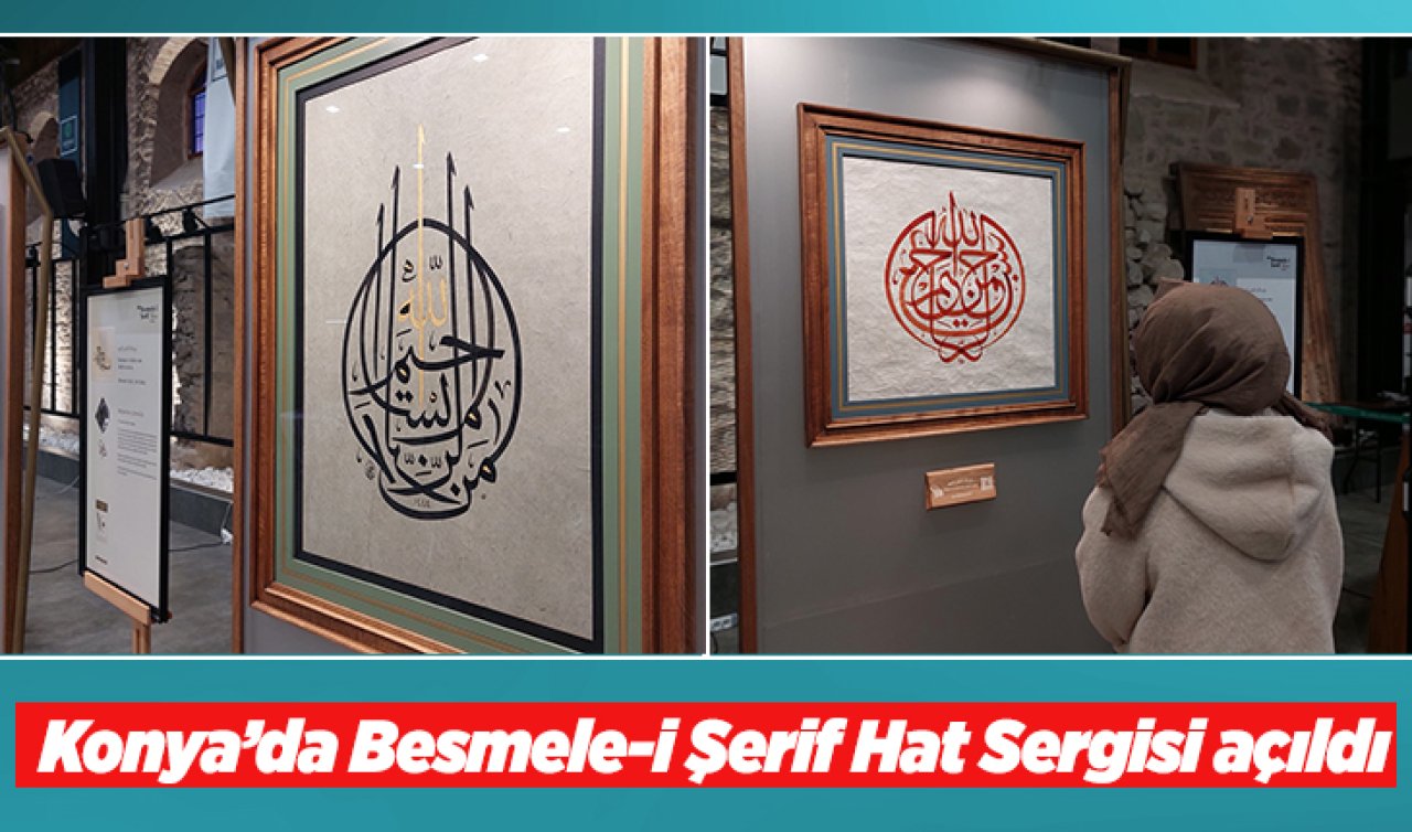 Konya’da Besmele-i Şerif Hat Sergisi açıldı