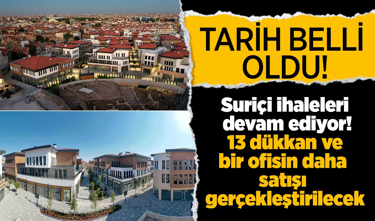 Suriçi ihaleleri devam ediyor! 13 dükkan ve bir ofisin daha satışı gerçekleştirilecek: TARİH BELLİ OLDU!