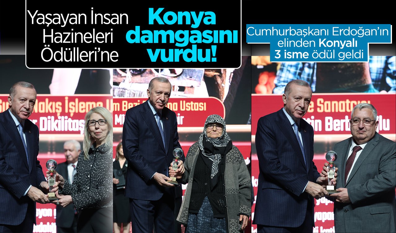 Yaşayan İnsan Hazineleri Ödülleri’ne Konya damgasını vurdu! Cumhurbaşkanı Erdoğan’ın elinden Konyalı 3 isme ödül geldi