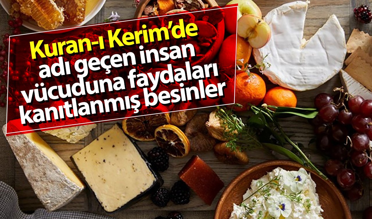 Kur’an-ı Kerim’de adı geçen mucizevi besinler ve faydaları