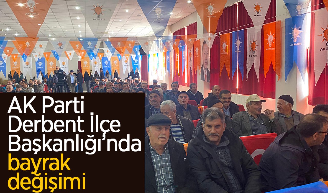 AK Parti Derbent İlçe Başkanlığı’nda bayrak değişimi