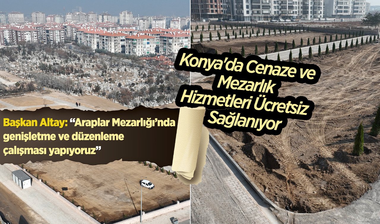 Konya’da cenaze ve mezarlık hizmetleri ücretsiz sağlanıyor!