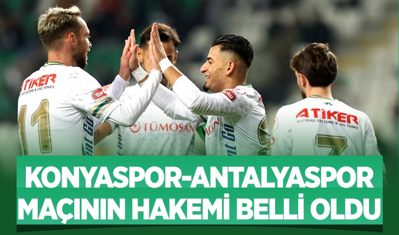 Konyaspor-Antalyaspor maçının hakemi belli oldu! 