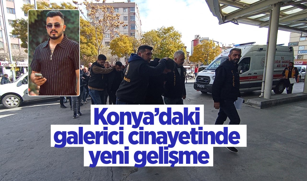 Konya’daki galerici cinayetinde yeni gelişme