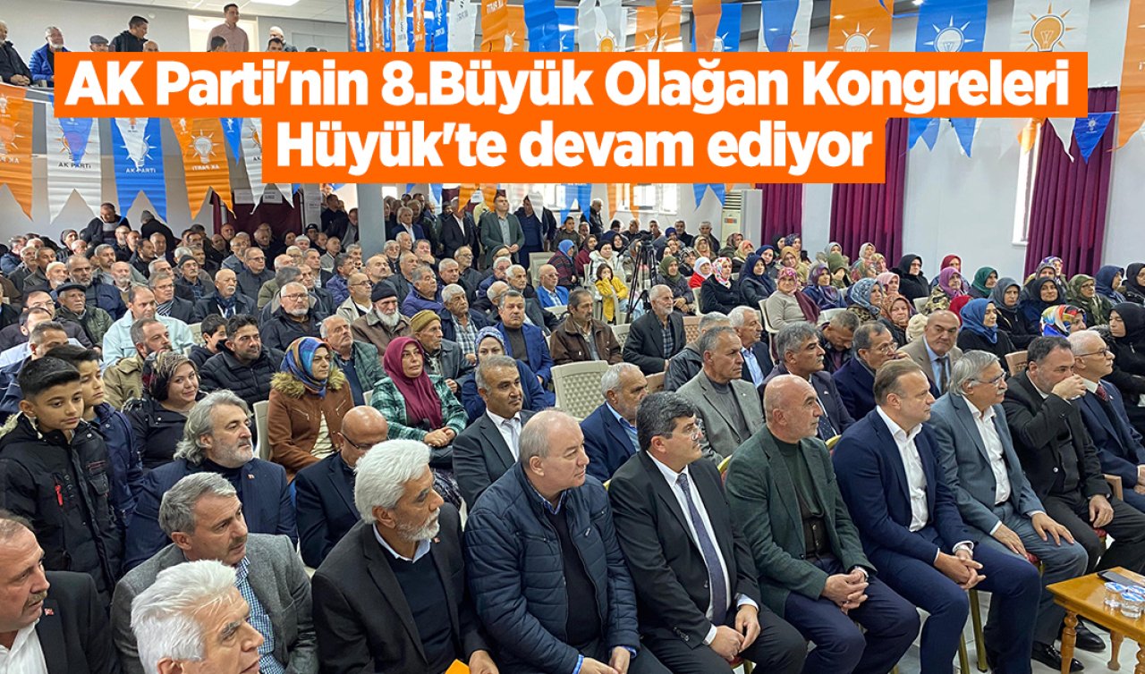 AK Parti’nin 8.Büyük Olağan Kongreleri Hüyük’te devam ediyor