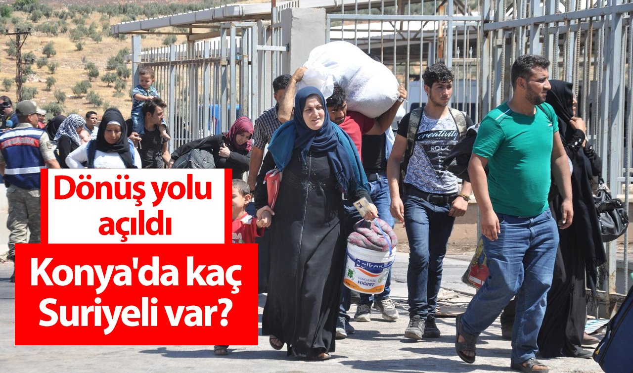 Konya’da kaç Suriyeli var? Dönüş yolu açıldı