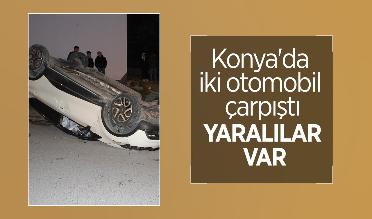  Konya’da iki otomobil çarpıştı: 3 yaralı