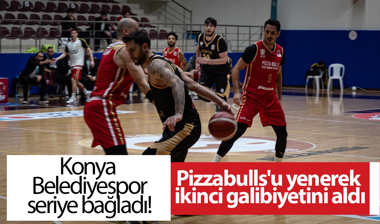 Konya Büyükşehir Belediyespor seriye bağladı! Pizzabulls’u yenerek ikinci galibiyetini aldı