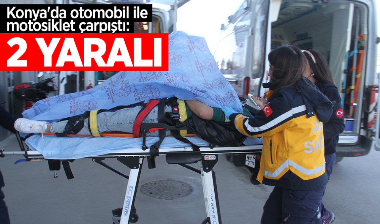 Konya’da otomobil ile motosiklet çarpıştı:2 yaralı 