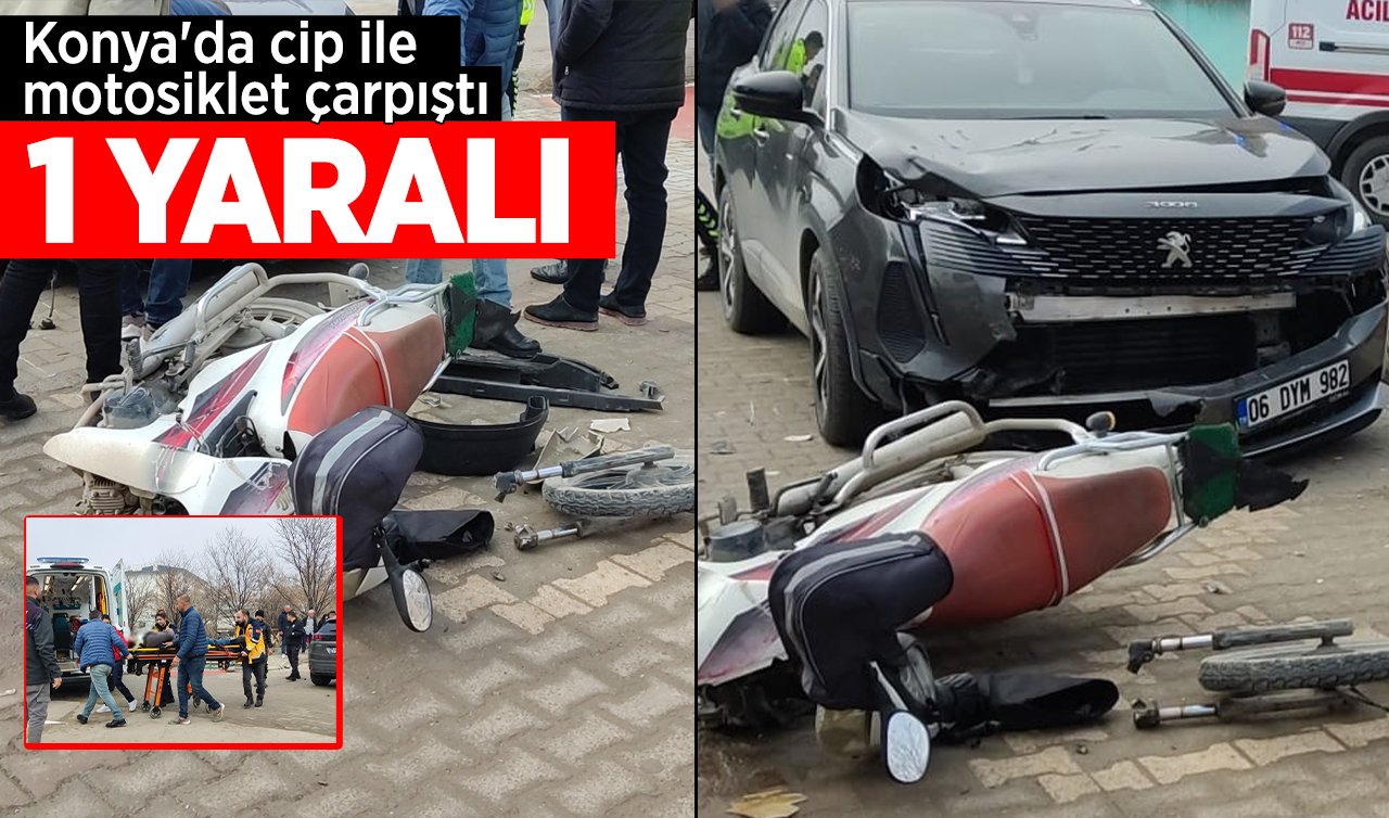 Konya’da cip ile motosiklet çarpıştı: 1 yaralı 