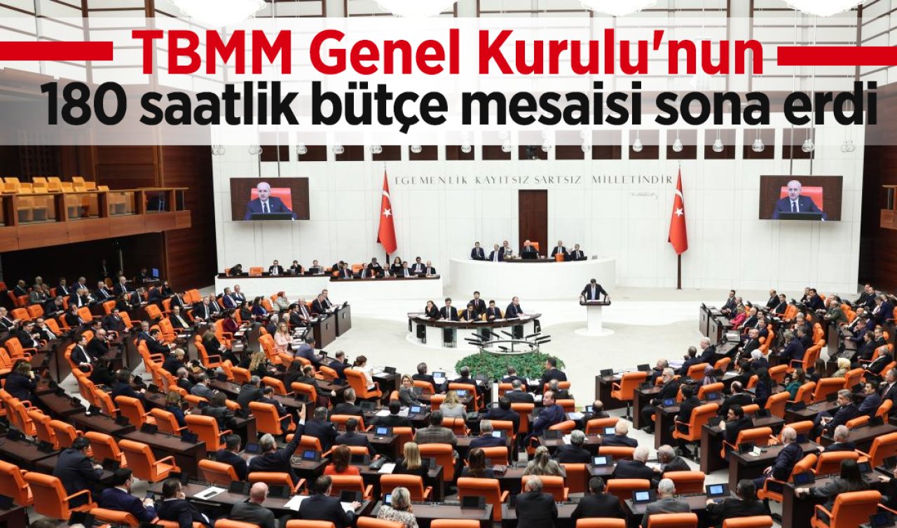 TBMM Genel Kurulu’nun 180 saatlik bütçe mesaisi sona erdi