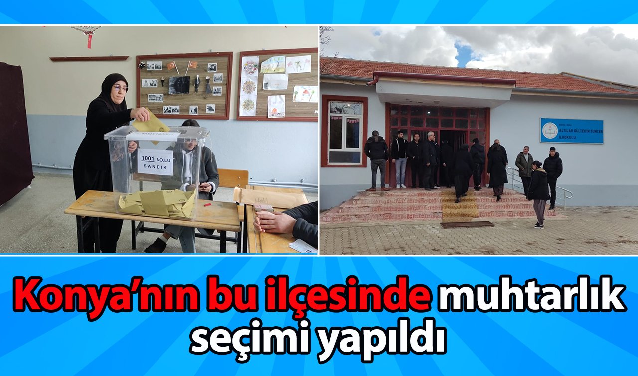 Konya’nın bu ilçesinde muhtarlık seçimi yapıldı