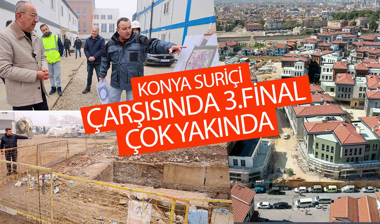 Konya Suriçi Çarşısında üçüncü final çok yakında! 