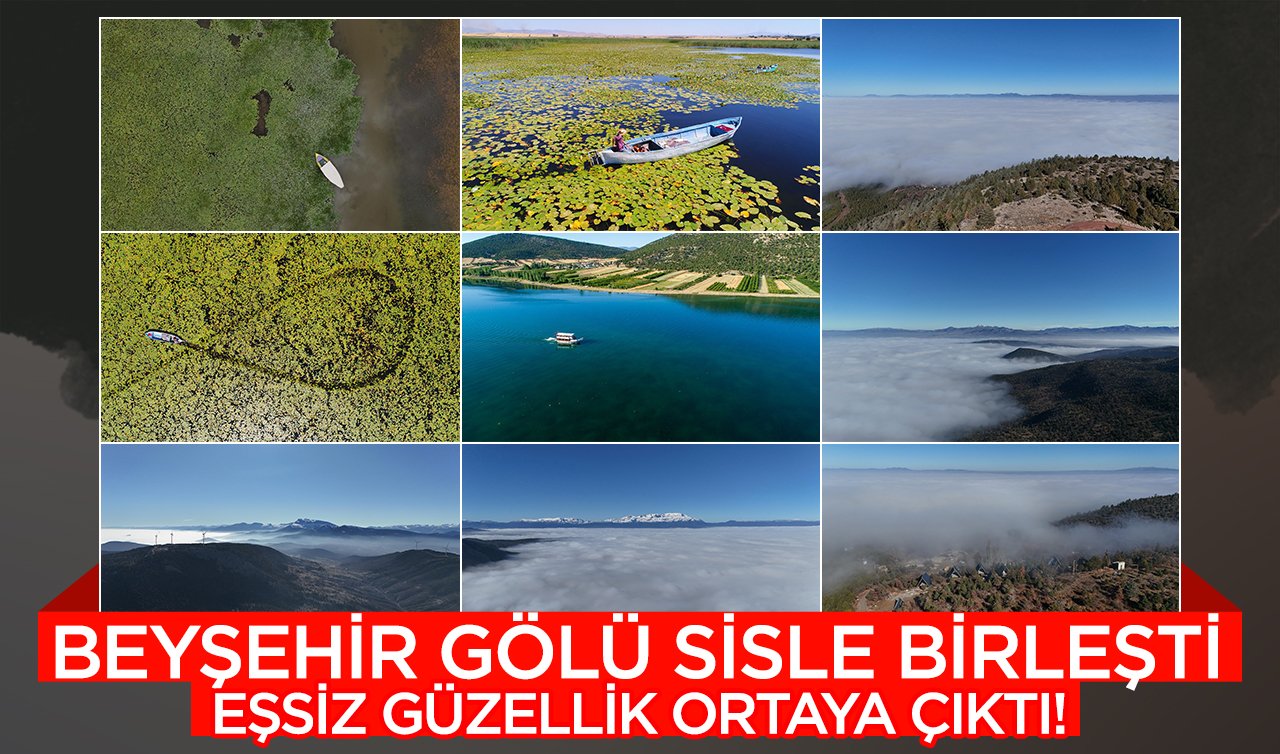 Beyşehir gölü sisle birleşti: Eşsiz güzellik ortaya çıktı!