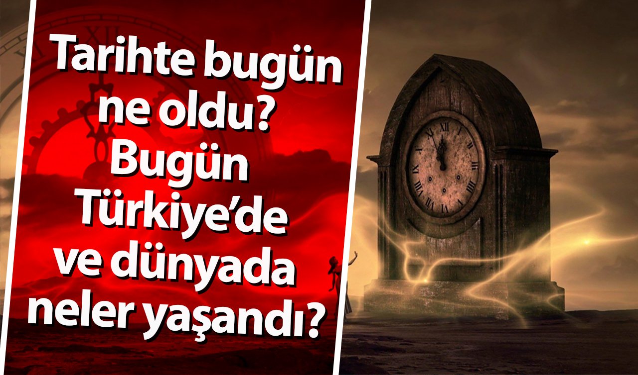 Tarihte bugün ne oldu? 24 Aralık Türkiye’de ve dünyada neler yaşandı?