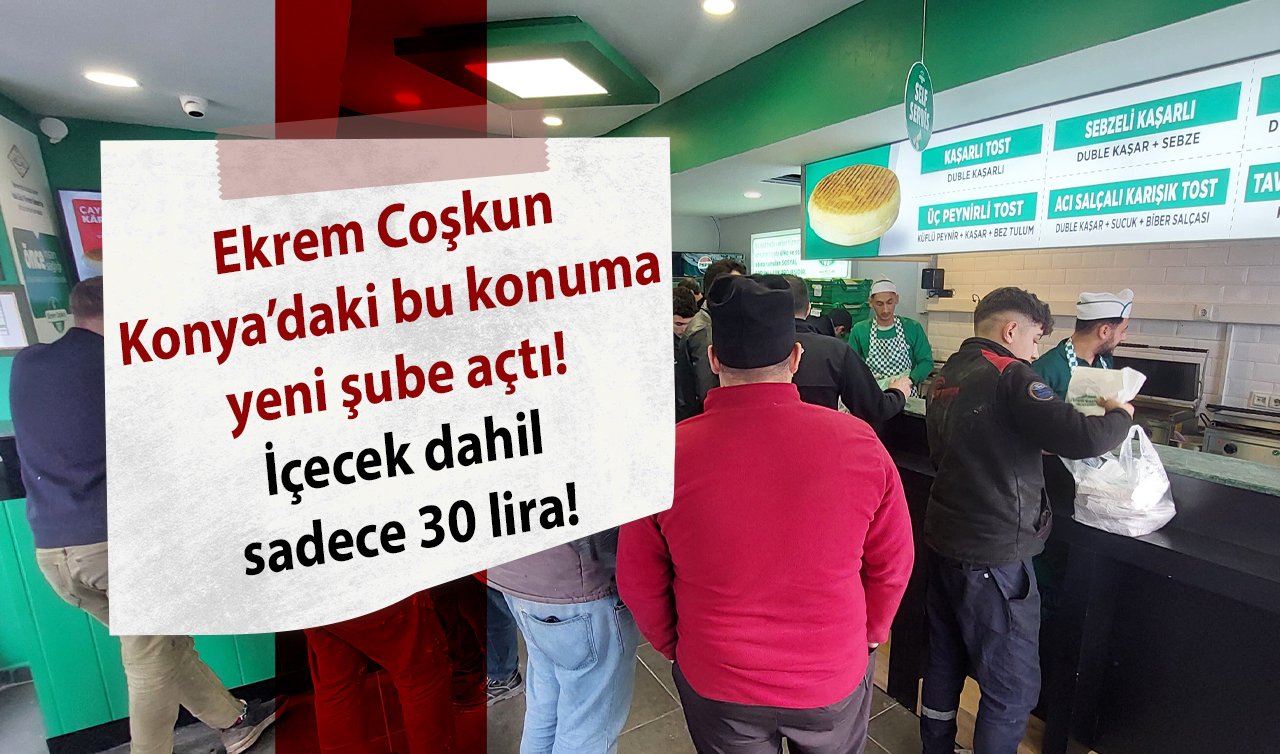 Ekrem Coşkun Konya’daki bu konuma yeni şube açtı! İçecek dahil sadece 30 lira! 