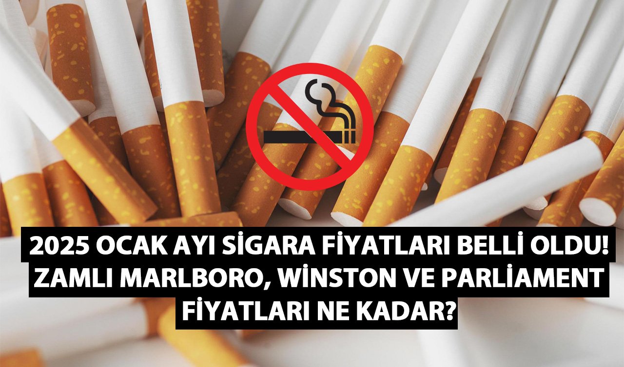 2025 Ocak Ayı Sigara Fiyatları Belli Oldu: Zamlı Marlboro, Winston ve Parliament Fiyatları Ne Kadar?