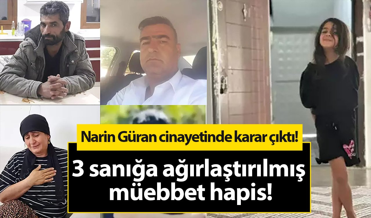 Narin Güran davasında karar belli oldu! 3 sanığa ağırlaştırılmış müebbet hapis