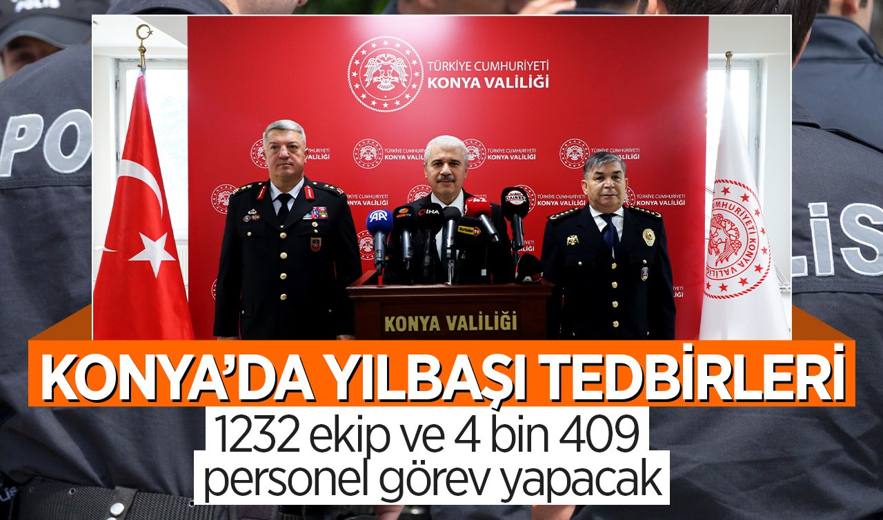 Konya’da yılbaşı tedbirleri: 1232 ekip ve 4 bin 409 personel görev yapacak