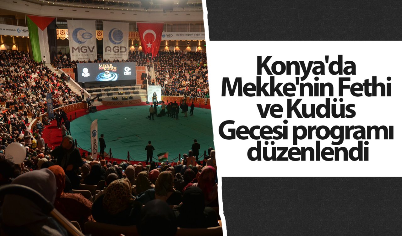 Konya’da Mekke’nin Fethi ve Kudüs Gecesi programı düzenlendi